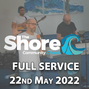 Full Service 22nd May 2022