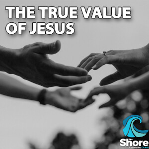 The True Value of Jesus (Richard Starling, 12th March 2023)