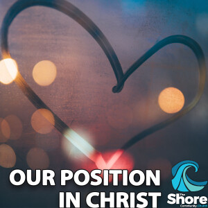 Our Position in Christ (Ian Wardle, 4th June 2023)