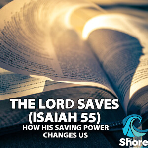 The Lord Saves (Isaiah 55) (Simon Rackstraw, 15th October 2023)