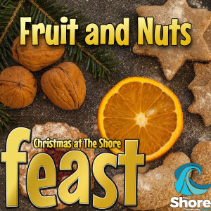 Fruit and Nuts (Feast: Christmas at The Shore) (Jamie Fredricks, 10th December 2023)