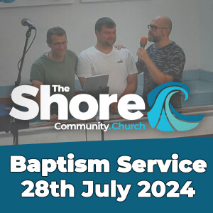 Sunday Baptism Service 28th July 2024