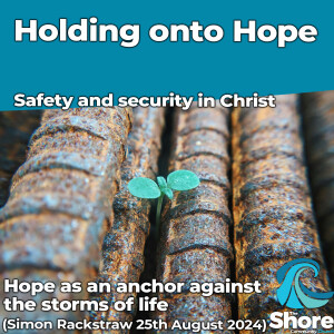 Holding onto Hope (Simon Rackstraw, 25th August 2024)