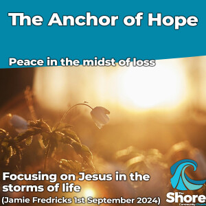 The Anchor of Hope (Jamie Fredricks, 1st September 2024)