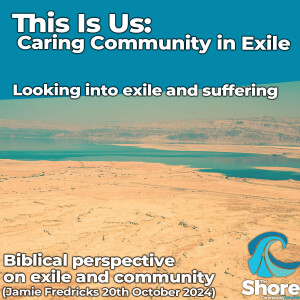 This is Us: Caring Community in Exile (Jamie Fredricks, 20th October 2024)