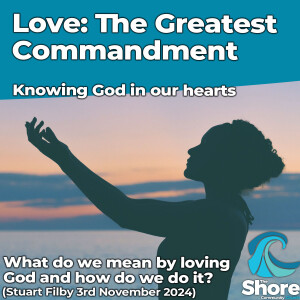 Love: The Greatest Commandment (Stuart Filby, 3rd November 2024)