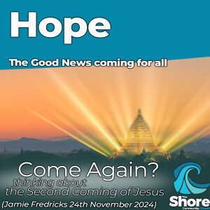 Hope - Come Again? #3 (Jamie Fredricks, 24th November 2024)