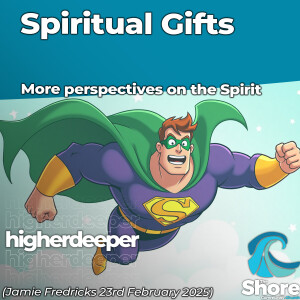 Spiritual Gifts (Jamie Fredricks, 23rd February 2025)