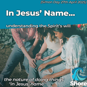 In Jesus' Name (Simon Day, 27th April 2025)