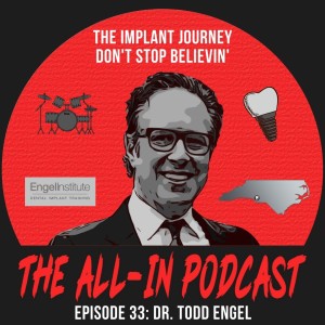 The Implant Journey, Don't Stop Believin' - Dr. Todd Engel
