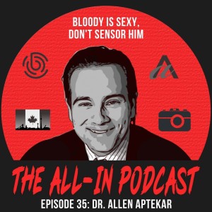 Bloody Is Sexy, Don't Sensor Him - Dr. Allen Aptekar
