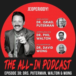 JeoPeriody! - Dr. Israel Putterman, Dr. Phil Walton and Dr. David Wong