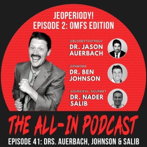 JeoPeriody! Episode 2: The Oral Surgeon Edition - Dr. Jason Auerbach, Dr. Ben Johnson and Dr. Nader Salib