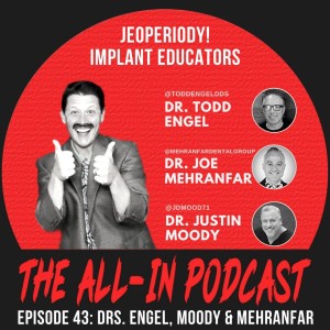 JeoPeriody! Episode 3: Implant Educators - Dr. Todd Engel, Dr. Joe Mehranfar and Dr. Justin Moody