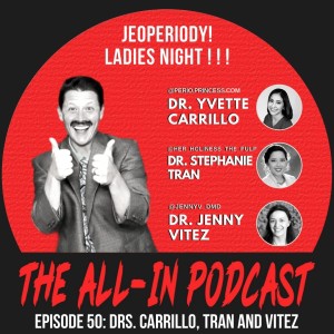 JeoPeriody! Ladies Night Edition - Dr. Yvette Carrillo, Dr. Stephanie Tran and Dr. Jenny Vitez