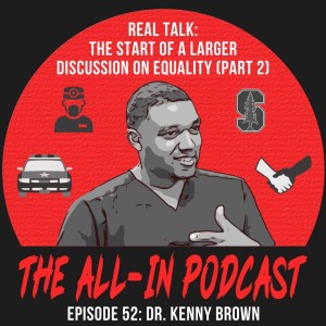 Real Talk: The Start Of A Larger Discussion On Equality (Part 2) - Dr. Kenny Brown