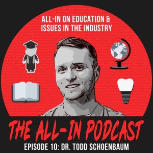 ALL-IN On Education & Issues In The Industry - Dr. Todd Schoenbaum