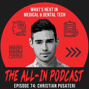 What’s Next in Medical & Dental Tech - Christian Pusateri