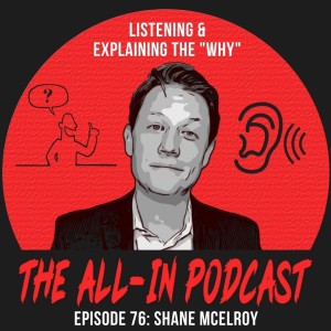 Listening and Explaining the "Why" - Shane McElroy
