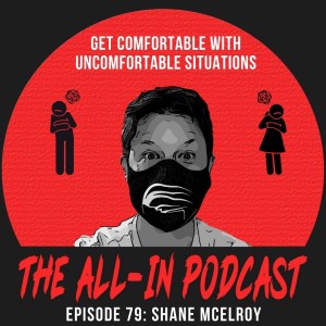 Get Comfortable with Uncomfortable Situations - Shane McElroy