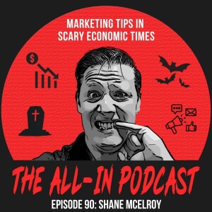 Marketing Tips in Scary Economic Times - Shane McElroy