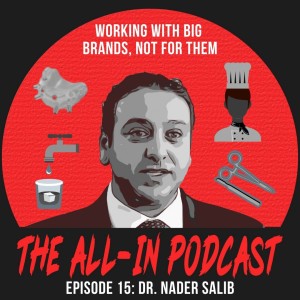 Working WITH Big Brands, Not FOR Them - Dr. Nader Salib