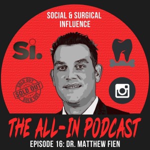 Social and Surgical Influence - Dr. Matthew Fien @fienodontics