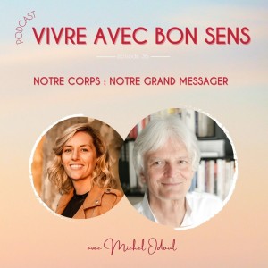 Notre corps: notre grand messager avec Michel Odoul