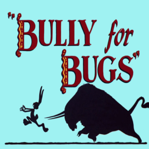 Bully For Bugs