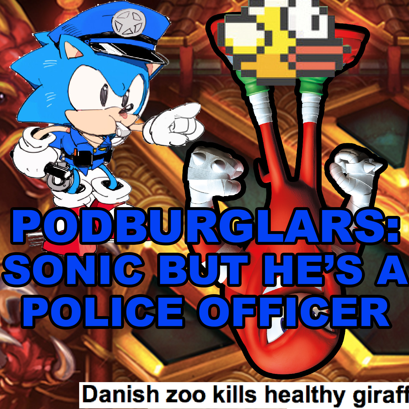 Podburglars: Sonic But He's A Police Officer