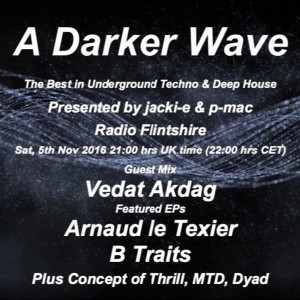 #090 A Darker Wave 05-11-2016 (guest mix Vedat Akdag, EP's Arnaud le Texier & B Traits)