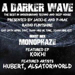 #115 A Darker Wave 29-04-2017 (guest mix MonoPhaze, EP Koichi, featured HuberT, Alastorworld)