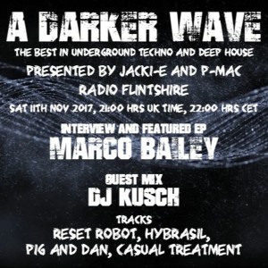 #143 A Darker Wave 11-11-2017 (interview & featured LP Marco Bailey, guest mix DJ Kusch)