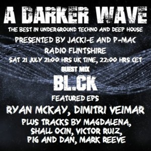 #179 A Darker Wave 21-07-2018 (guest mix BL.CK DJ, featured EPs Ryan Mackay, Dimitri Veimar)