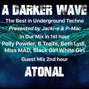 #195 A Darker Wave 10-11-2018 (guest mix 2nd hr Atonal, featured 1st hr Polly Powder)