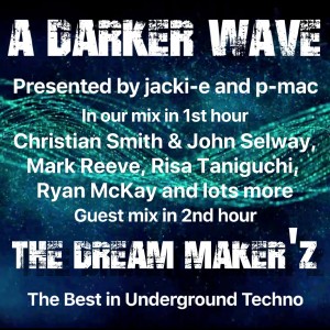 #203 A Darker Wave 05-01-2019 (guest mix in 2nd hr The Dream Maker'z)