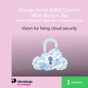Voices from AWS Summit in Tel-Aviv - Rotem Bar