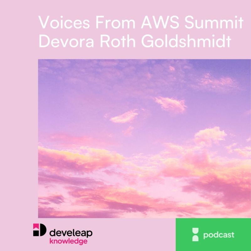 Voices from AWS Summit in Tel-Aviv - Devorah Roth Goldshmidt