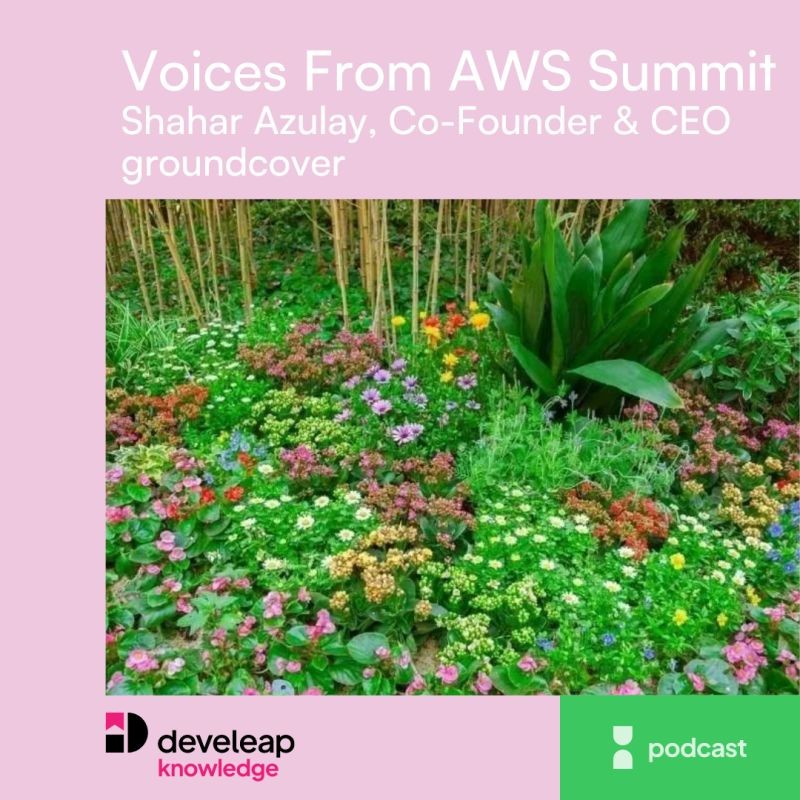 Voices from AWS Summit in Tel-Aviv - Shahar Azulay