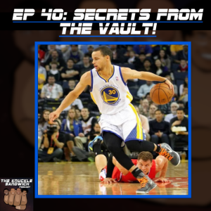 Episode 40 - Secrets From the Vault!