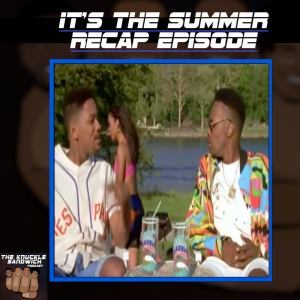 It’s the Summer Recap Episode!