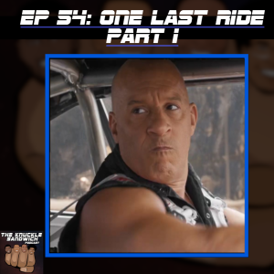 Episode 54 - One Last Ride (Part 1)