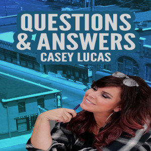 Questions and Answers with Casey Lucas | Episode 16 Casey Lucas Show