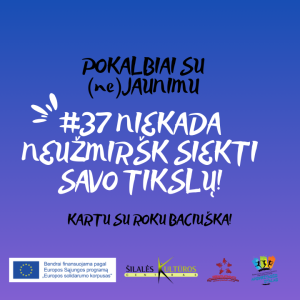 #37 POKALBIAI SU (NE)JAUNIMU. Svečiuose - Rokas Baciuška