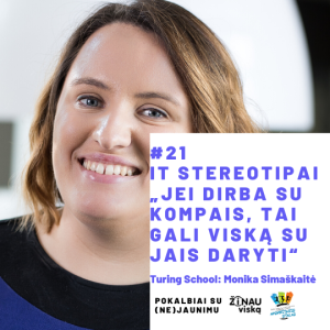 #21 IT stereotipai „Jei dirba su kompais, tai gali viską su jais daryti” (Turing School: Monika Simaškaitė)