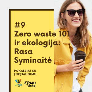 #9 Zero waste 101 ir ekologija. Nula.shop (Rasa Syminaitė)