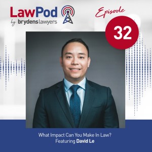 32.What Impact Can You Make In Law? Featuring David Le