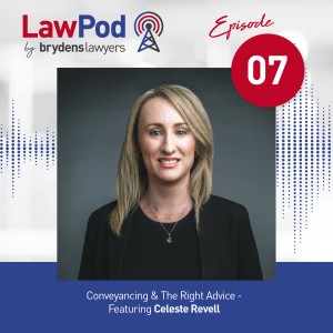 7. Conveyancing & The Right Advice- Featuring Celeste Revell 