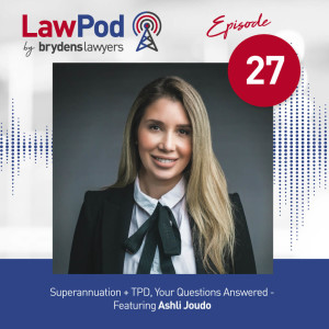 27. Superannuation + TPD, Your Questions Answered- Featuring Ashli Joudo