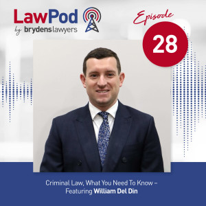 28. Criminal Law, What You Need To Know- Featuring William Del Din